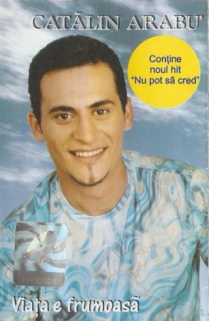 Pop - Cătălin Arabu - Viaţa E Frumoasă , (Casetă Audio)