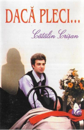 Casete audio - Cătălin Crișan - Dacă Pleci...