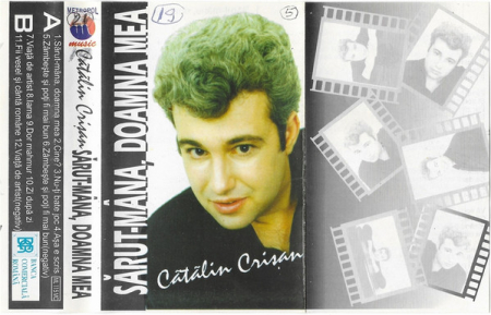 Casete audio - Cătălin Crișan – Sărut-mâna, Doamna Mea (CASETA)