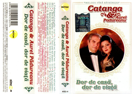 Muzică Populară/Lăutarească - Catanga & Aurel Padureanu - Dor de Casa, Dor de Viata (Caseta Audio)