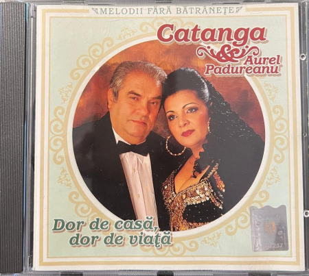 Cd-uri - Catanga & Aurel Padureanu- Dor de casa, dor de viata (CD)