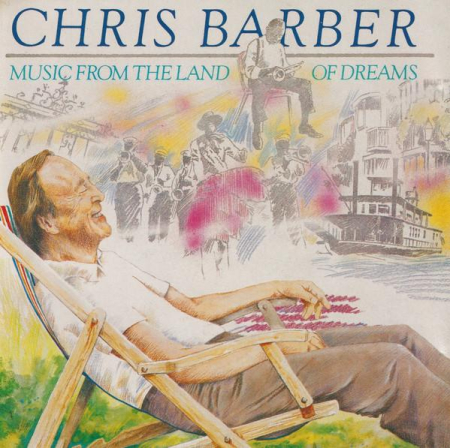 Cd-uri - Chris Barber - Music From The Land Of Dreams (CD)
