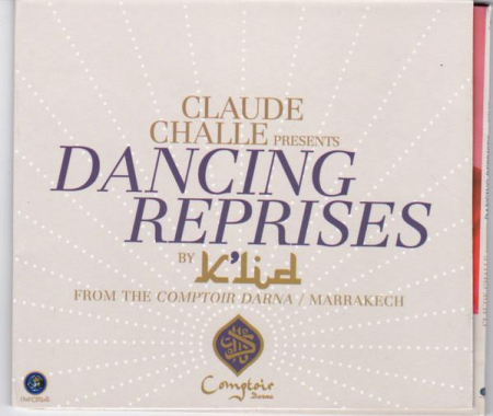 Cd-uri - Claude Challe Presents Dancing Reprises By K'Lid (From The Comptoir Darna / Marrakech) (CD)