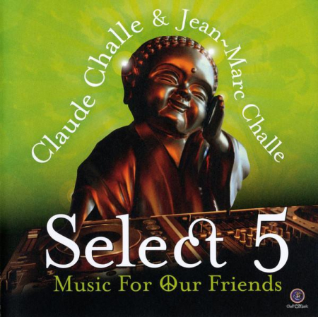 Cd-uri - Claude Challe - Select 5 - Music For Our Friends (CD)