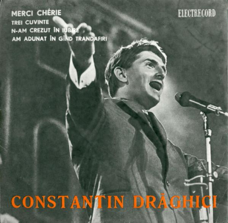 Muzică Ușoară - Constantin Drăghici - Merci Chérie / Trei Cuvinte / N-am Crezut În Iubire / Am Adunat În Gînd Trandafiri, (Disc Vinil)