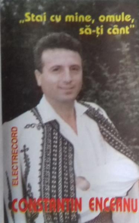 Casete audio - Constantin Enceanu - Stai Cu Mine, Omule, Să-ți Cânt, (Casetă Audio)