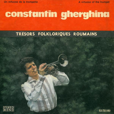 Muzică Populară/Lăutarească - Constantin Gherghina - Un Virtuose De La Trompette / A Virtuoso Of The Trumpet, (Disc Vinil)