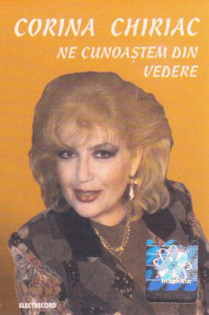 Casete audio - Corina Chiriac - Ne Cunoaștem Din Vedere
