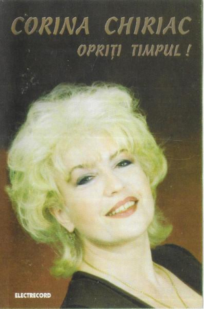 Casete audio - Corina Chiriac - Opriți Timpul! (Caseta Audio)
