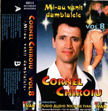 Manele - Cornel Chiroiu - Mi-au venit damblalele Vol. 8 (Caseta Audio)