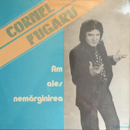 Discuri vinil - Cornel Fugaru - Am Ales Nemărginirea - Melodii De Cornel Fugaru, (Disc Vinil)