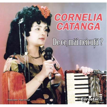 Casete audio - Cornelia Catanga-De Ce , Mai Neicuta? (CASETA)