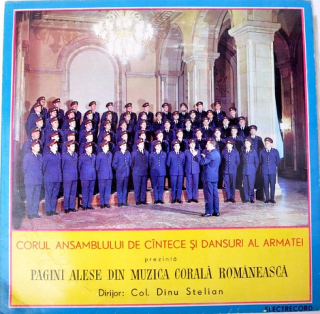 Patriotice - Corul Ansamblului De Cîntece Și Dansuri Al Armatei* Dirijor : Dinu Stelian – Pagini Alese Din Muzica Corală Românească (VINIL)