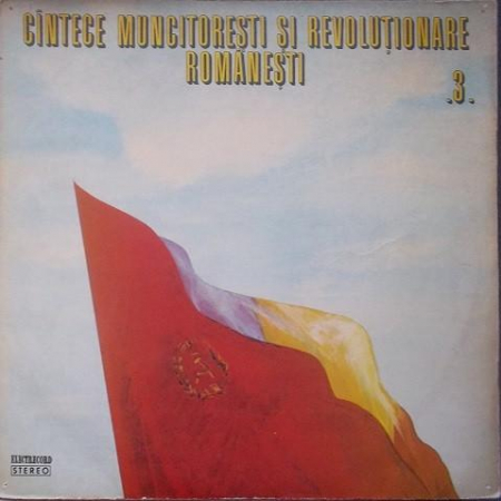 Patriotice - Corul Ansamblului „Doina” al Armatei - Cîntece Muncitorești Și Revoluționare Românești .3., (Disc Vinil)
