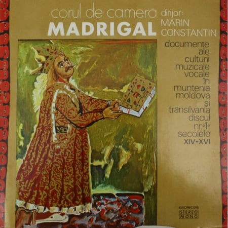 Discuri vinil - Corul de cameră Madrigal* , Dirijor: Marin Constantin – Documente Ale Culturii Muzicale Vocale În Muntenia, Moldova Și Transilvania - Discul Nr. 1: Secolele XIV-XVI (VINIL)
