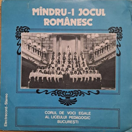 Discuri vinil - Corul de copii al Liceului Pedagogic din București - Mîndru-i Jocul Românesc (Disc Vinil)