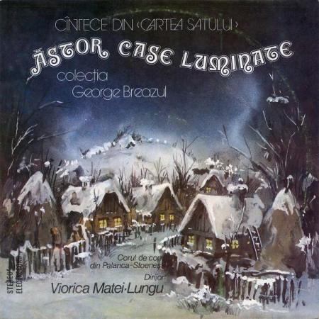 Discuri vinil - Corul de copii din Palanca-Stoenești, județul Giurgiu - Ăstor Case Luminate (Cîntece Din ‹Cartea Satului›), (Disc Vinil)