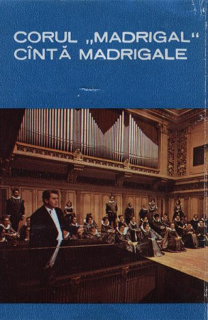 Casete audio - Corul Madrigal - Cîntă Madrigale (Caseta Audio)