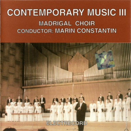 Muzica Clasica - Corul Madrigal - Contemporary Music III , (CD)