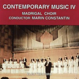 Muzica Clasica - Corul Madrigal - Contemporary Music IV , (CD)