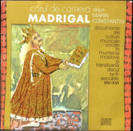 Corul Madrigal - Documente Ale Culturii Muzicale Vocale În Muntenia, Moldova Și Transilvania - Discul Nr. 1: Secolele XIV-XVI, (Disc Vinil) [0]