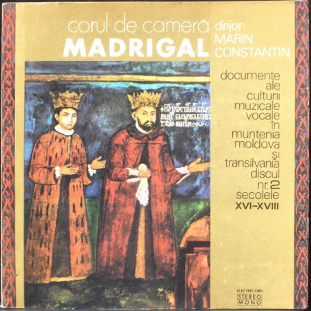 Corul Madrigal - Documente Ale Culturii Muzicale Vocale În Muntenia Moldova Și Transilvania Discul Nr.2 Secole XVI-XVIII, (Disc Vinil) [0]