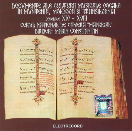 Muzica Clasica - Corul Madrigal - Documente Ale Culturii Muzicale Vocale În Muntenia, Moldova Și Transilvania (Secolele XIV-XVIII), (CD)