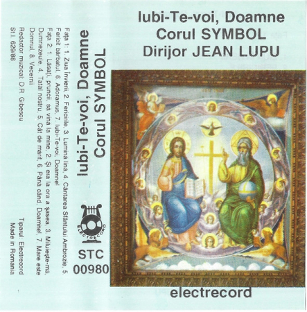 Casete audio - Corul Symbol Dirijor Jean Lupu – Iubi-Te-voi, Doamne (CASETA)