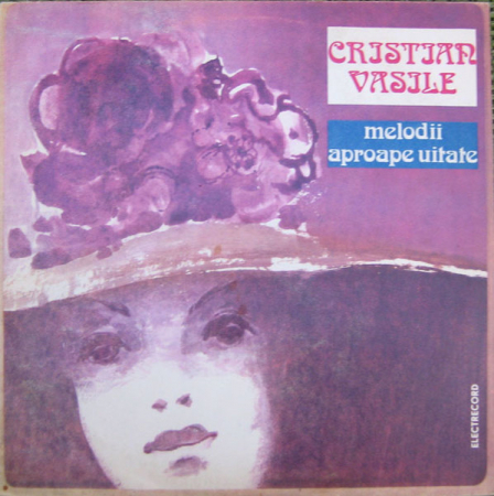 Muzică Ușoară - Cristian Vasile - Melodii Aproape Uitate, (Disc Vinil)