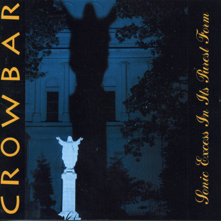 Rock - Crowbar - Sonic Excess In Its Purest Form (Disc Vinil)