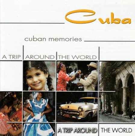Muzica Usoara - Cuba - Cuban Memories - A Trip Around The World, (CD)