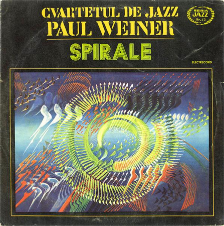 Jazz/Funk/Soul - Cvartetul De Jazz Paul Weiner - Spirale (Jazz Cu Paul Weiner), (Disc Vinil)