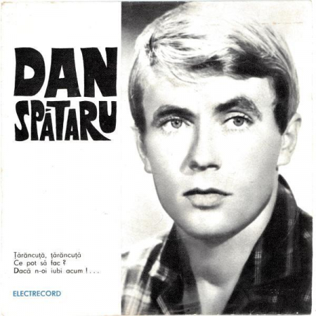Dan Spătaru - Țărăncuță, Țărăncuță / Ce Pot Să Fac? / Dacă N-oi Iubi Acum!, (Disc Vinil) [0]