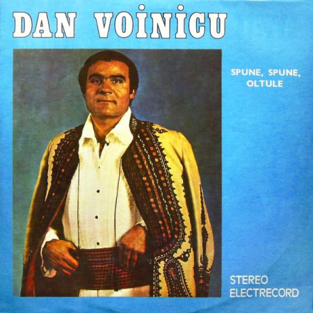Muzică Populară/Lăutarească - Dan Voinicu - Spune, Spune, Oltule, (Disc Vinil)