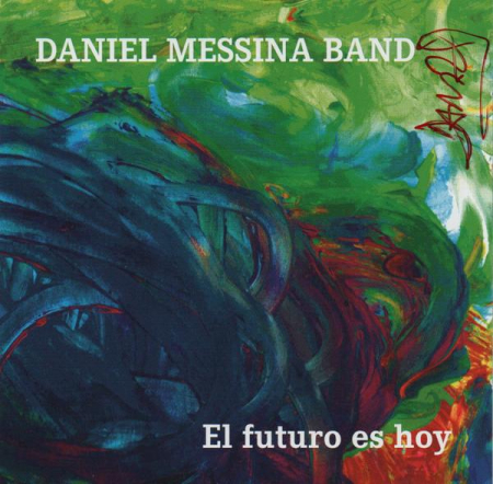 Cd-uri - Daniel Messina Band - El Futuro Es Hoy (CD)