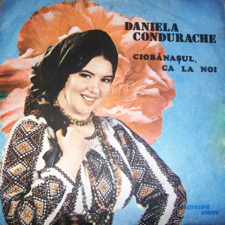 Muzică Populară/Lăutarească - Daniela Condurache - Ciobănașul, Ca La Noi, (Disc Vinil)