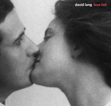 Muzica Clasica - David Lang - Love Fail (CD)