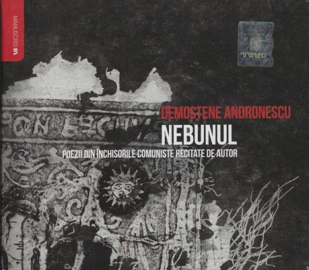Cd-uri - Demostene Andronescu - Nebunul (Poezii Din Închisorile Comuniste Recitate De Autor) (CD)