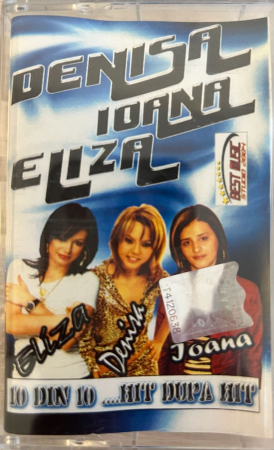Casete audio - Denisa, Eliza (36) & Ioana – Denisa, Eliza, Ioana (CASETA)