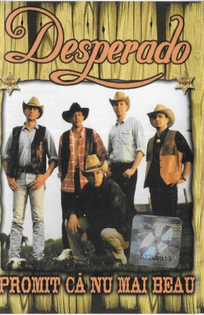 Desperado - Promit Că Nu Mai Beau , (Casetă Audio) [0]