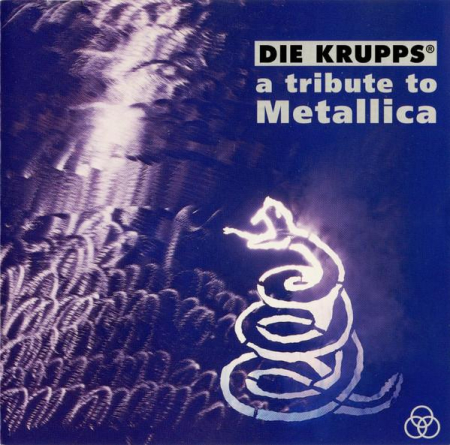 Muzica Electronica - Die Krupps - A Tribute To Metallica