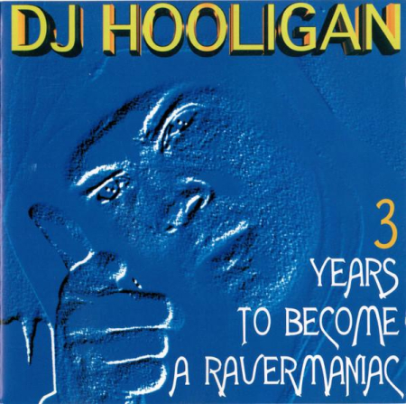 Cd-uri - DJ Hooligan - 3 Years To Become A Ravermaniac (CD)
