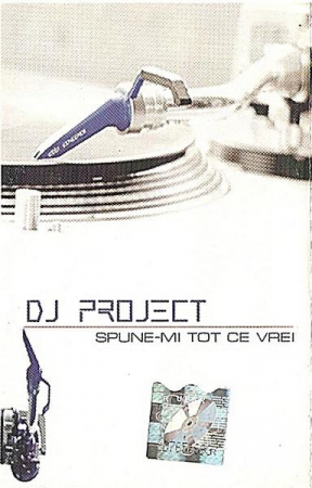 DJ Project - Spune - mi Tot Ce Vrei , (Casetă Audio) [0]