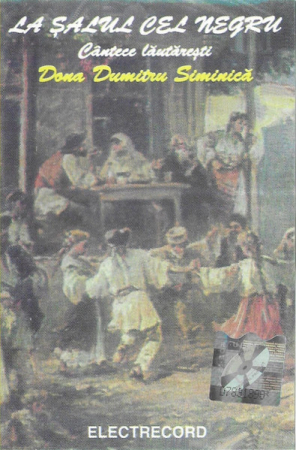 Casete audio - Dona Dumitru Siminică - La Șalul Cel Negru (Cântece Lăutărești) , (Casetă Audio)