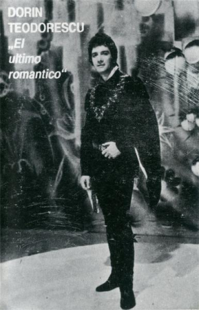 Casete audio - Dorin Teodorescu - El Ultimo Romantico (Canțonete Și Pagini Celebre Din Opere) (Caseta Audio)