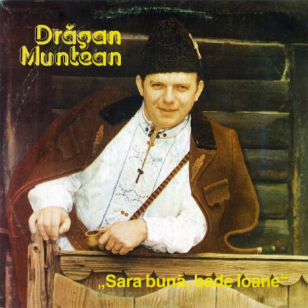 Drăgan Muntean - Sara Bună, Bade Ioane, (Disc Vinil) [0]