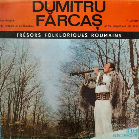Discuri vinil - Dumitru Fărcaș - Un Virtuose Du Taragote Et De L'hautbois / A Virtuoso Of The Taragot And The Oboe  (Disc Vinil)