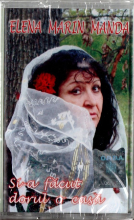 Casete audio - Elena Marin Manda - Si-a facut dorul o casa (Caseta Audio)