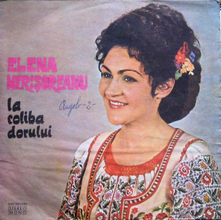 Muzică Populară/Lăutarească - Elena Merișoreanu - La Coliba Dorului, (Disc Vinil)