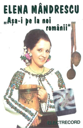 Muzică Populară/Lăutarească - Elena Mîndrescu - Așa-i Pe La Noi Românii (Caseta Audio)